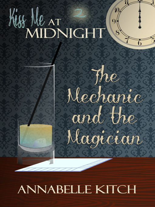 Title details for The Mechanic and the Magician by Annabelle Kitch - Available